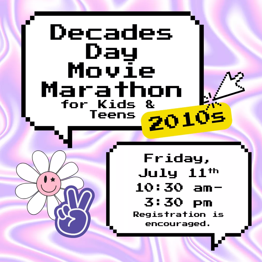 Decades Day 2010s for kids and teens. Friday, July 11 from 10:30 am to 3:30 pm. Registration is encouraged.