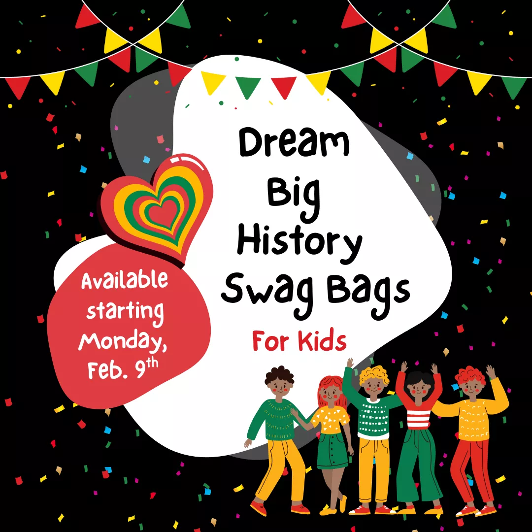 Dream Big History Swag Bags for Kids. Available starting Monday, Feb 9.