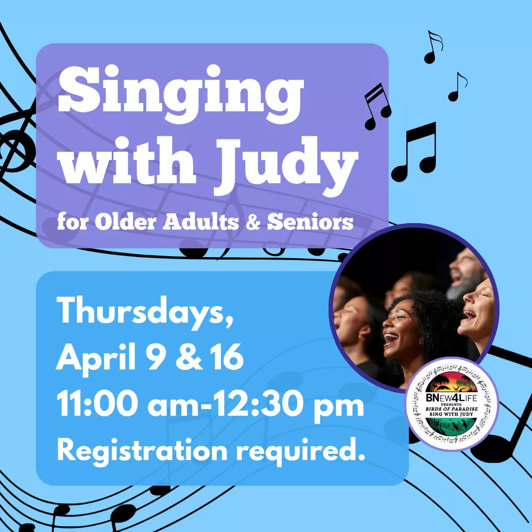 Singing with judy for older adults and seniors. Thursdays, april ninth and sixteenth from eleven a.m. to twelve thirty p.m. Registration required.