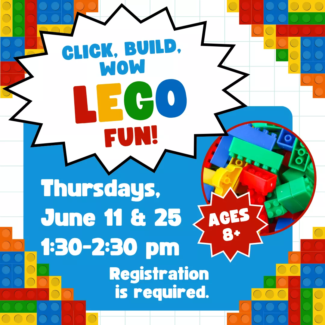 Click, build, wow lego fun! Ages eight and up. Thursdays, june eleventh and twenty fifth from one thirty to two thirty P.M. Registration is required.