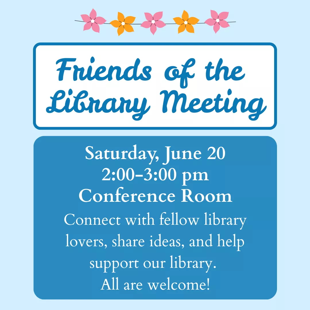 Friends of the library meeting. Saturday, june twentieth from two to three P.M. Conference room. Connect with fellow library lovers, share ideas, and help support our library. All are welcome!
