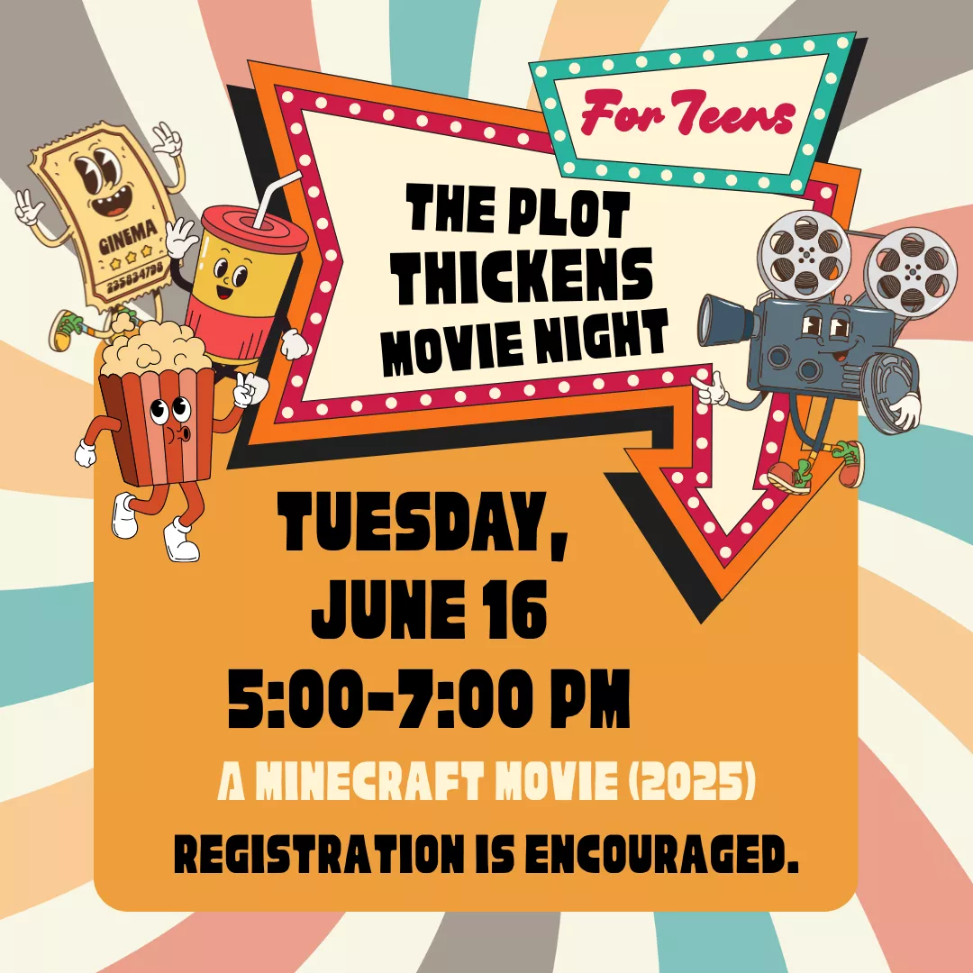 The plot thickens movie night for teens. Tuesday, june sixteenth from five to seven p.m. Showing a minecraft movie from twenty twenty five. Registration is encouraged.