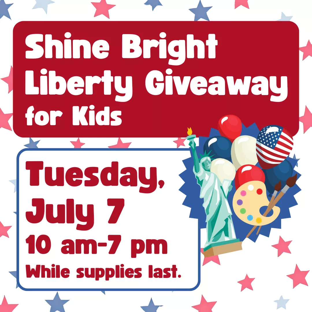 Shine bright liberty giveaway for kids. Tuesday, july seventh from ten a.m. to seven p.m. While supplies last.