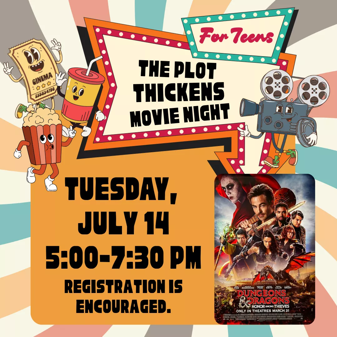 The plot thickens movie night for teens. Tuesday, july fourteenth from five to seven thirty p.m. Featuring the movie dungeons and dragons. Registration is encouraged.