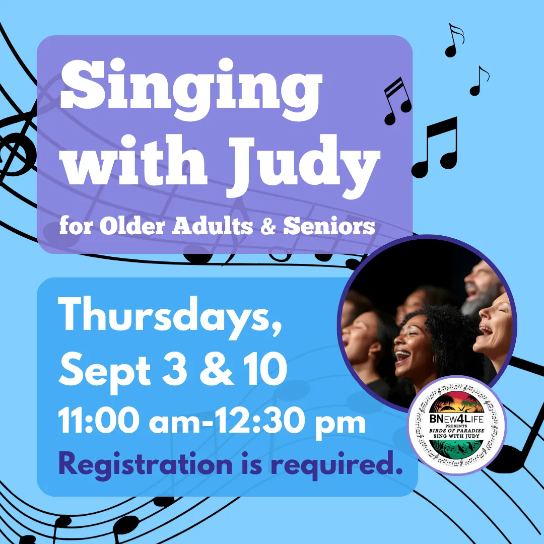 Singing with Judy for older adults and seniors. Thursdays, september 3 and 10, 11:00 am to 12:30 pm, registration required. BNew4Life logo.
