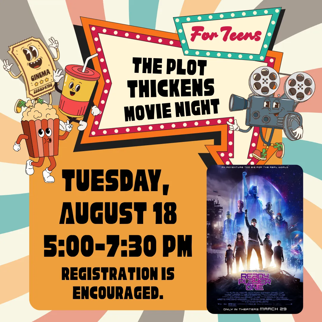 The plot thickens movie night for teens. Tuesday, august eighteenth from five to seven thirty p.m. Registration is encouraged.