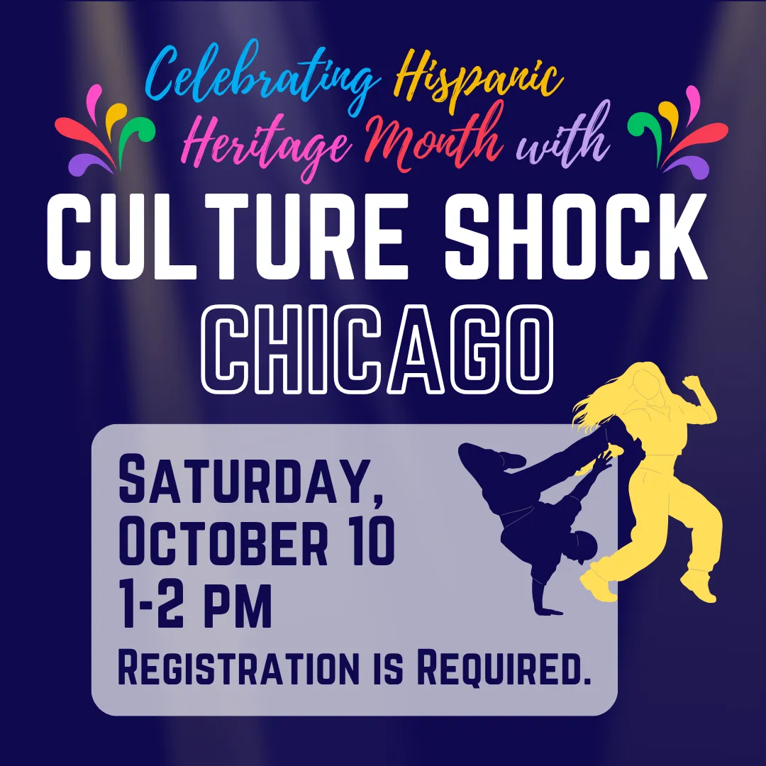 Celebrating hispanic heritage month with culture shock chicago. Saturday, october tenth from one to two p.m. Registration is required.