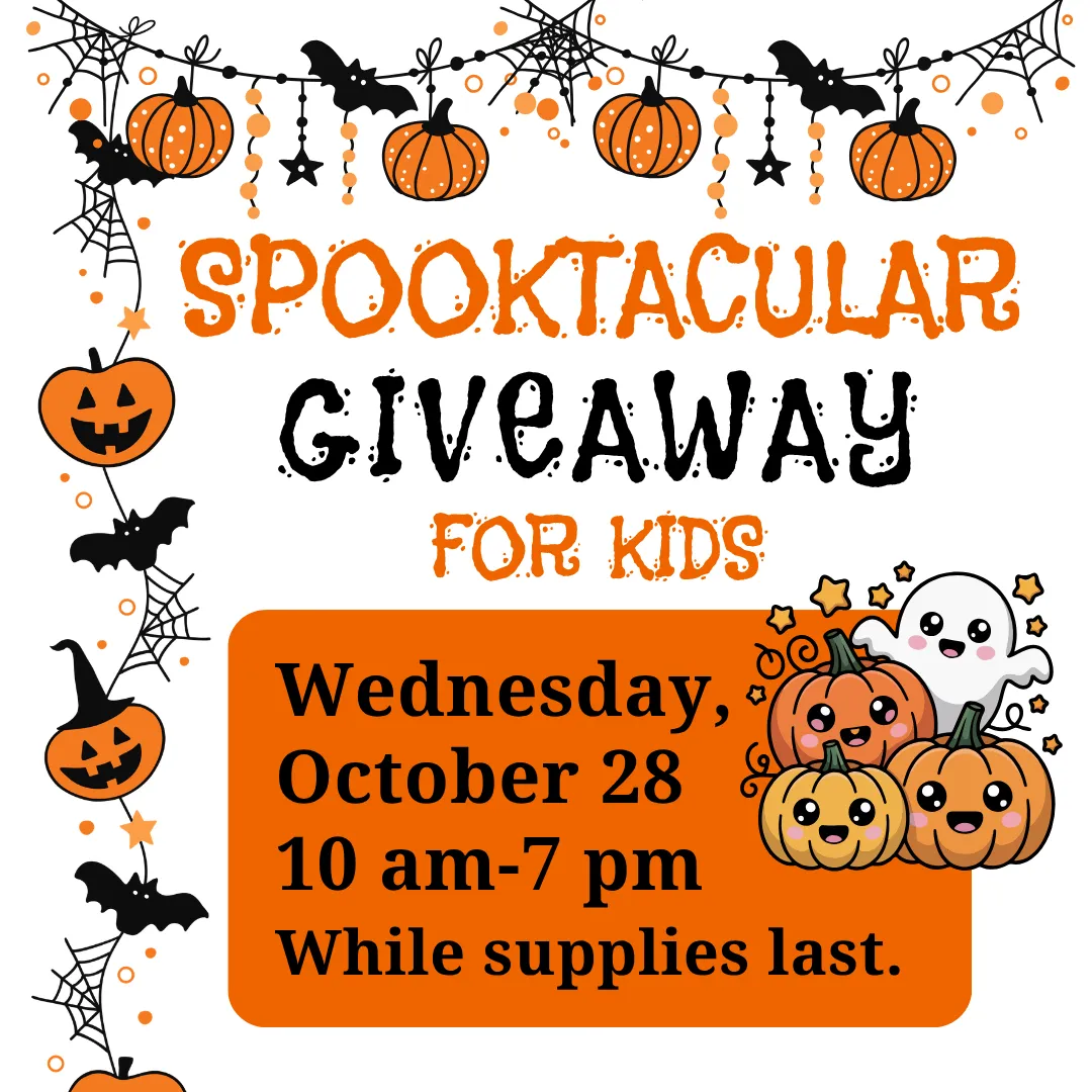 Spooktacular Giveaway for Kids, Wednesday October 28, 10am-7pm, While Supplies Last