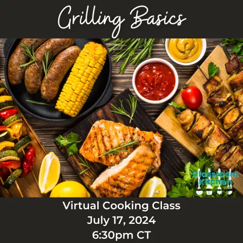 (Virtual) Cooking Class with Kristyn Slick: Mastering Grilling Basics