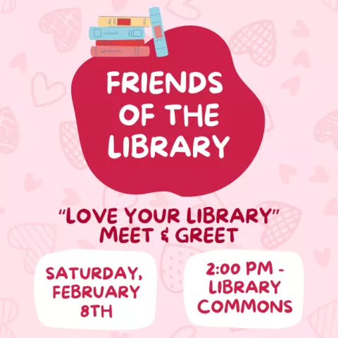 Friends of Library: "Love Your Library" Meet & Greet